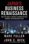 Japan's Business Renaissance: How the World's Greatest Economy Revived, Renewed, and Reinvented Itself