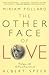 The Other Face of Love by Miriam Pollard