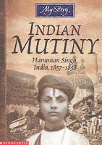 Indian Mutiny: Hanuman Singh, India, 1857-1858 (Paperback)