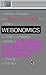 Webonomics : Nine Essential Principles for Growing Your Business on the World Wide Web