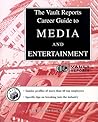 Media & Entertainment: The Vault.com Career Guide to Media & Entertainment (Vault Reports)