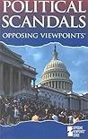 Political Scandals: Opposing Viewpoints