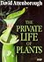 The Private Life of Plants