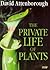 The Private Life of Plants by David Attenborough