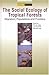 The Social Ecology of Tropical Forests: Migration, Populations and Frontiers (Frontiers of Area Studies)