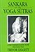 Sankara on the Yoga Sutras: A Full Translation of the Newly Discovered Text