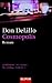 Cosmopolis by Don DeLillo Cosmopolis by Don DeLillo