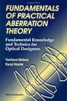 FUNDAMENTALS OF PRACTICAL ABERRATION THEORY: FUNDAMENTAL KNOWLEDGE AND TECHNICS FOR OPTICAL DESIGNERS