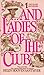 And Ladies of the Club