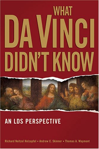 What Da Vinci Didn't Know: An LDS Perspective (Paperback)