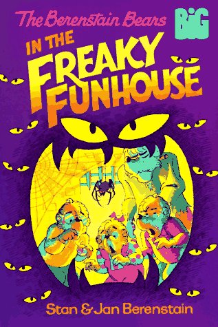 The Berenstain Bears in the Freaky Funhouse (Paperback)