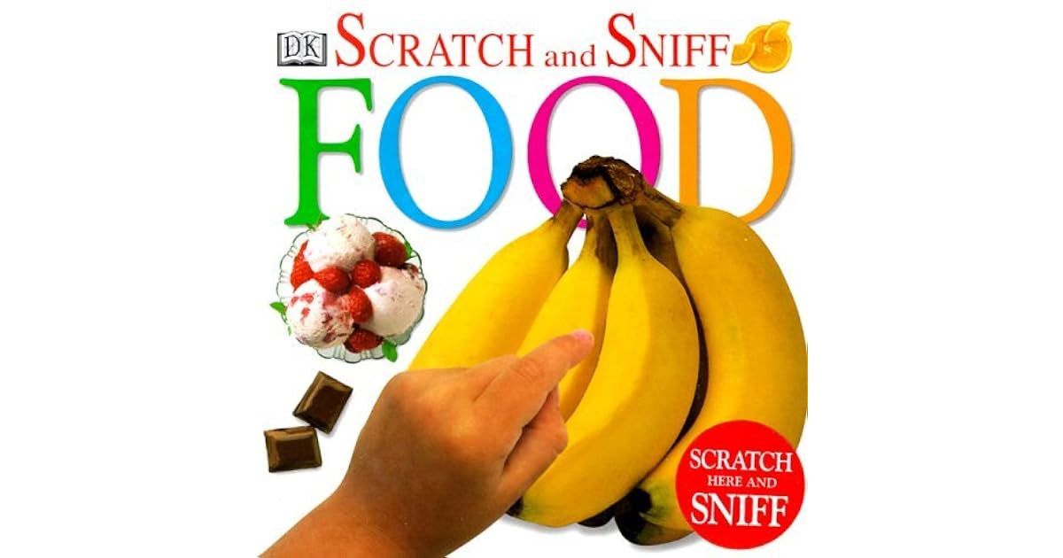 Scratch And Sniff Food by DK Publishing
