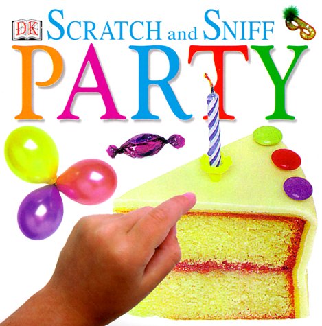 Scratch and Sniff: Party (Board book)