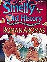 Roman Aromas (Smelly Old History) Roman Aromas (Smelly Old History)