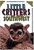 Little Critters of the Southwest