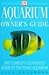 Aquarium Owner's Guide: The...