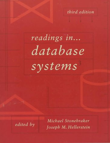 Readings in Database Systems, Third Edition (The Morgan Kaufmann Series in Data Management Systems)