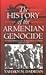 The History of the Armenian Genocide: Ethnic Conflict from the Balkans to Anatolia to the Caucasus