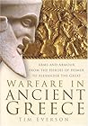 Warfare In Ancient Greece: Arms and Armour From The Heroes Of Homer To Alexander the Great