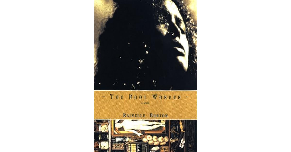 The Root Worker by Rainelle Burton