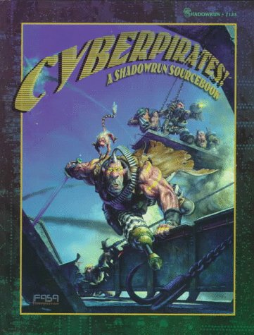 Cyberpirates: A Shadowrun Sourcebook (Paperback)