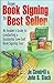 From Book Signing to Best Seller: An Insider's Guide to Conducting a Successful Low-Cost Book Signing Tour