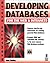 Developing Databases for the Web & Intranets: Your Step-by-Step Guide to Creating Powerful Web Databases