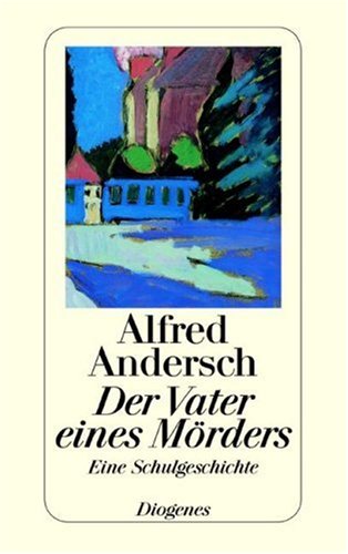 Der Vater eines Mörders. Eine Schulgeschichte (Paperback)