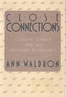 Close Connections: Caroline Gordon and the Southern Renaissance (Hardcover)