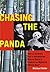 Chasing the Panda: How an Unlikely Pair of Adventurers Won the Race to Capture the Mythical "White Bear"