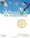 Whoops! I'm In Business: A Crash Course In Business Basics