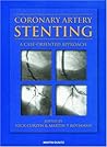 Coronary Artery Stenting: A Case-Oriented Approach Coronary Artery Stenting: A Case-Oriented Approach