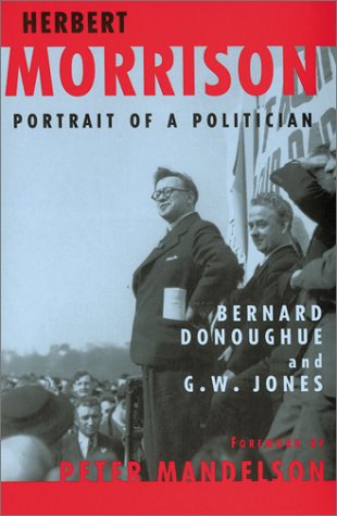 Herbert Morrison: Portrait of a Politician (Paperback)