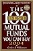 The 100 Best Mutual Funds Y...