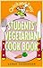 Student's Vegetarian Cook Book (Quick and Easy)