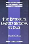 Time Reversibility, Computer Simulation, And Chaos (Nonlinear Dynamics) Time Reversibility, Computer Simulation, And Chaos (Nonlinear Dynamics)