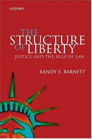 The Structure of Liberty: Justice and the Rule of Law