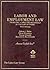 Labor and Employment Law: Problems, Cases and Materials in the Law of Work (American Casebook Series and Other Coursebooks)