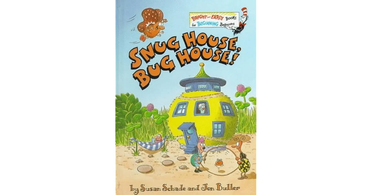 Snug House, Bug House (Bright & Early Books) by Susan Schade