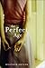 The Perfect Age: A Novel