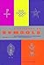 Dictionary of Symbols: An Illustrated Guide to Traditional Images, Icons, and Emblems