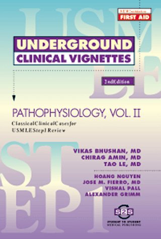 Underground Clinical Vignettes: Pathophysiology, Volume Ii: Classic Clinical Cases for USMLE Step 1 Review (Paperback)