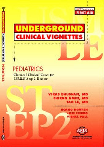 Underground Clinical Vignettes: Pediatrics, Classic Clinical Cases for USMLE Step 2 and Clerkship Review (Paperback)