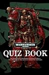 The Warhammer 40,000 Quiz Book: A bumper book of 40K brain busters