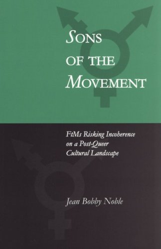Sons of the Movement: FtMs Risking Incoherence on a Post Queer Cultural Landscape (Paperback)