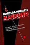 THE RADICAL WOMEN MANIFESTO: SOCIALIST FEMINIST THEORY, PROGRAM AND ORGANIZATIONAL STRUCTURE