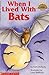 When I Lived with Bats