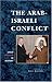 The Arab-Israeli Conflict by Mark Rackers