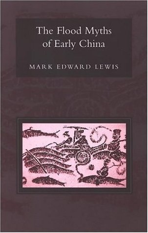 The Flood Myths of Early China (Chinese Philosophy Culture)