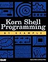 Korn Shell Programming by Example Korn Shell Programming by Example